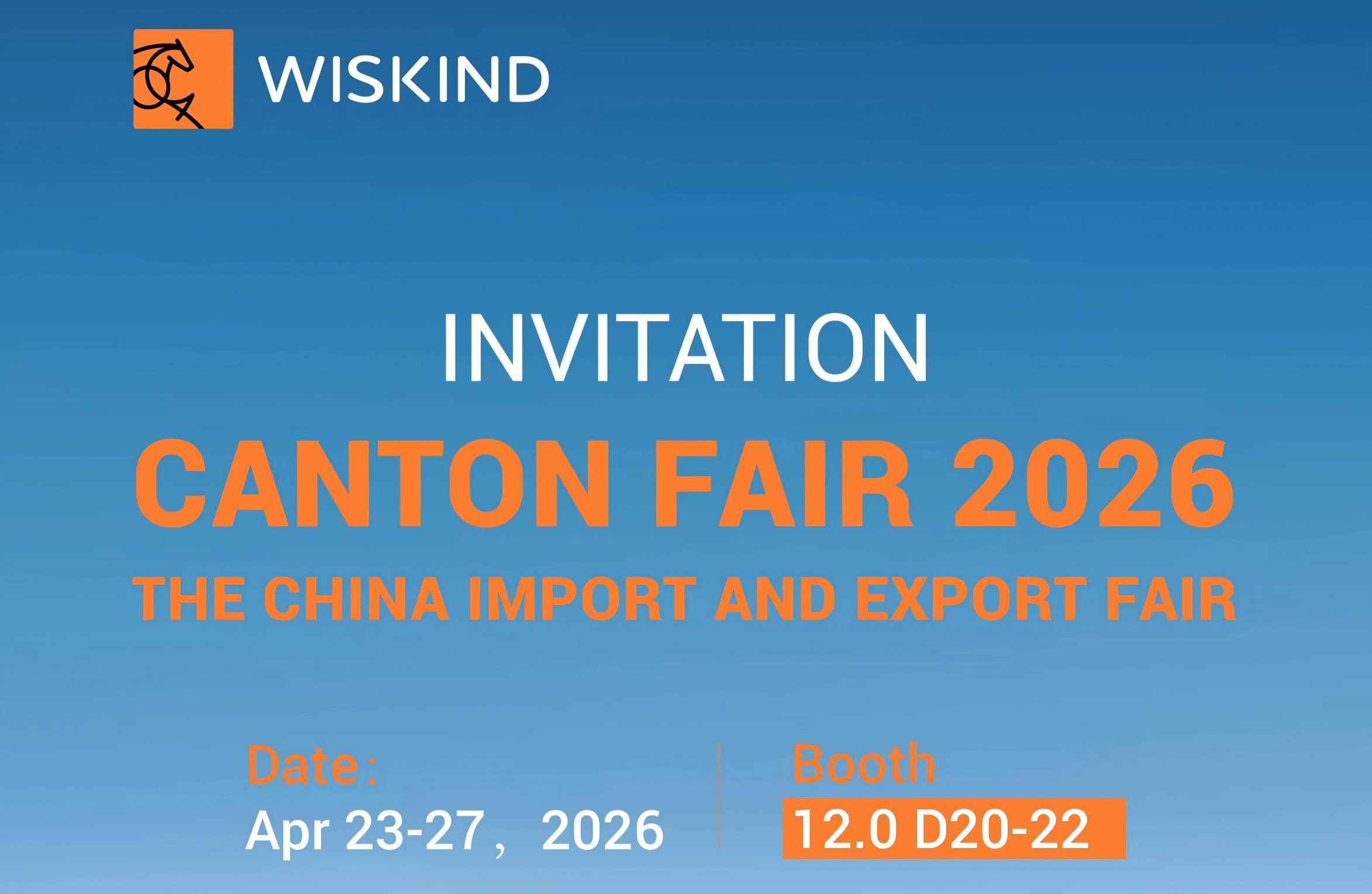 Wiskind ขอเชิญท่านพบกับเราที่งานแสดงสินค้านำเข้าและส่งออกจีน 2026